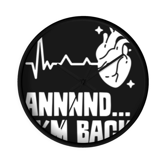Discover And I'm Back Survived Cardiac Heart Attack Bypass Wall Clocks