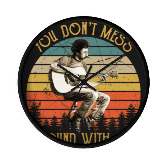 Discover Vintage Jim Croce You Don't Mess Around With Jim | Essential Wall Clocks