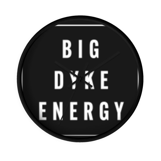 Discover Big Dyke Energy Wall Clocks