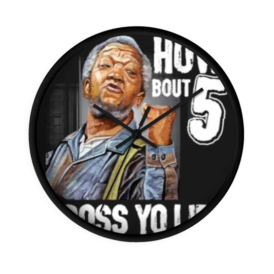 Discover 5 cross you lip Sanford and son tv show Redd foxx Wall Clocks