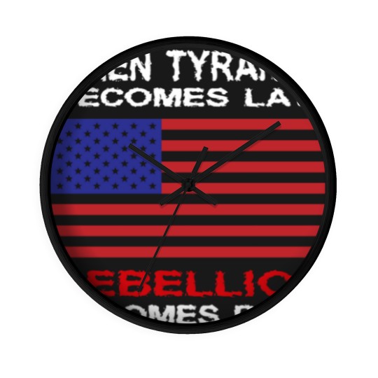 Discover When Tyranny Becomes Law Wall Clocks