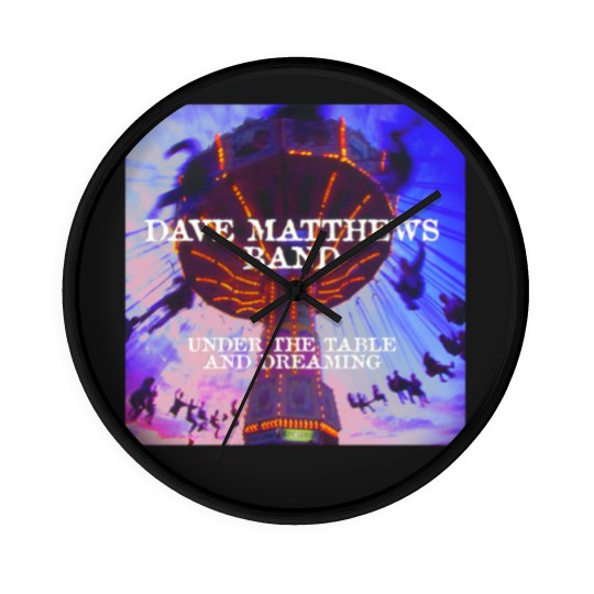 Discover dave under the table and dreaming matthews band Wall Clocks