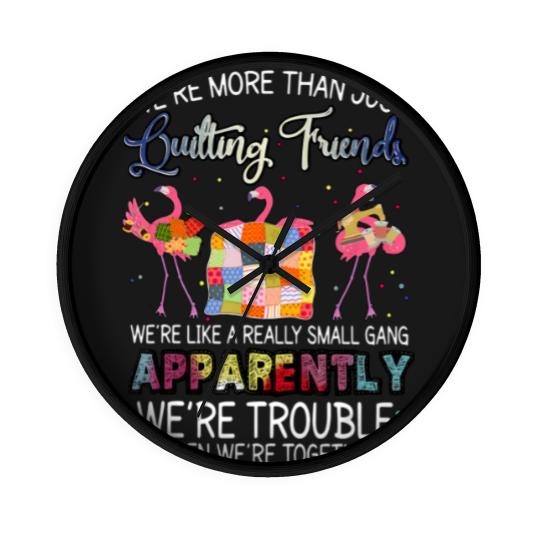 Discover were more than just quilting friends flamingo quilting Wall Clocks