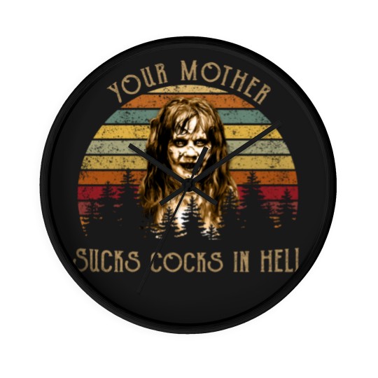 Discover Your Mother Sucks Cocks in Hell Wall Clocks