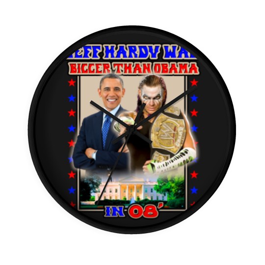 Discover Jeff Hardyy was Bigger than Obama in 08_ Wall Clocks