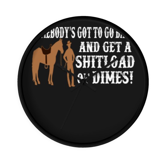 Discover Shitload Of Dimes - Blazing Saddles Quote Wall Clocks