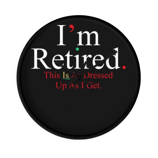 Discover Rihanna Wall Clocks, I'm Retired Wall Clocks, Retired Wall Clocks