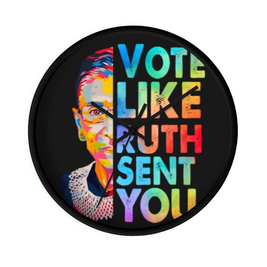 Discover Vote Like Ruth Sent You Wall Clocks, Empowering Women, Election 2024, Vote 2024
