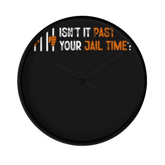 Discover Isn't it past your jail time? Wall Clocks, Anti Trump Oscars Wall Clocks, Funny Political