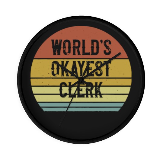 Discover Clerk World's Okayest Clerk Wall Clocks