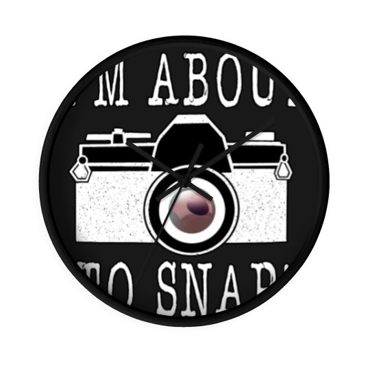 Discover I'm About To Snap Wall Clocks, Camera Lovers Wall Clocks, Camera Wall Clocks, Funny Photographer Wall Clocks
