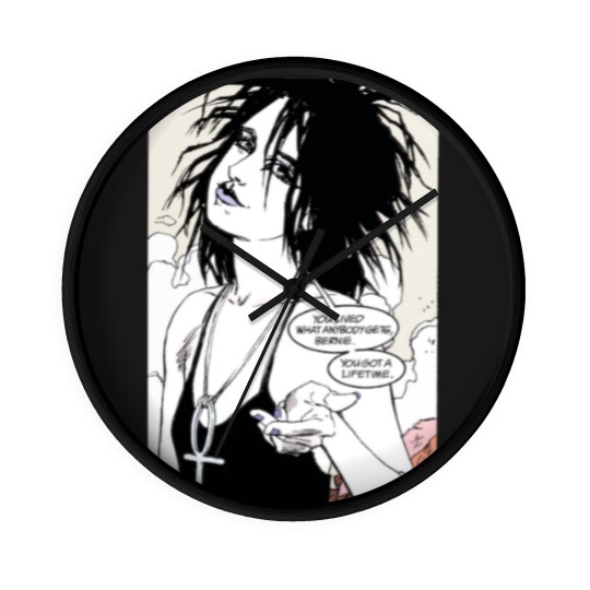 Discover You lived what anybody gets, Bernie. you got a lifetime. (Death - The Sandman) Wall Clocks