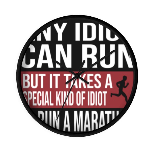 Discover Any Idiot Can Run But It Takes A Special Kind Of Idiot to run a marathon - Any Idiot Can Run - Wall Clocks