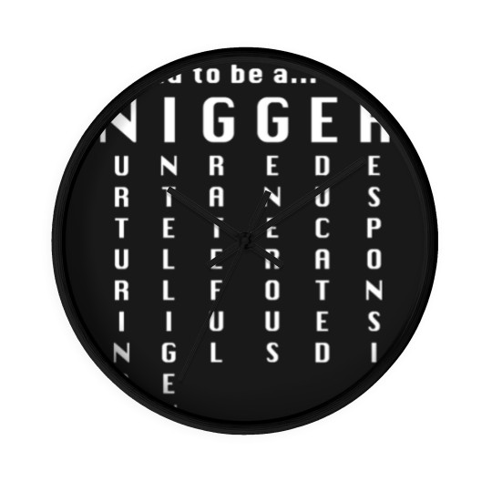 Discover Proud to be a nigger Wall Clocks