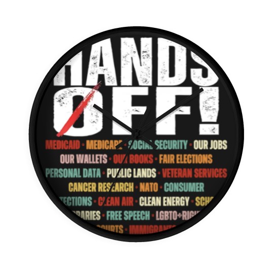 Discover Hands Off Protest Political Activism Activism Save Public Wall Clocks