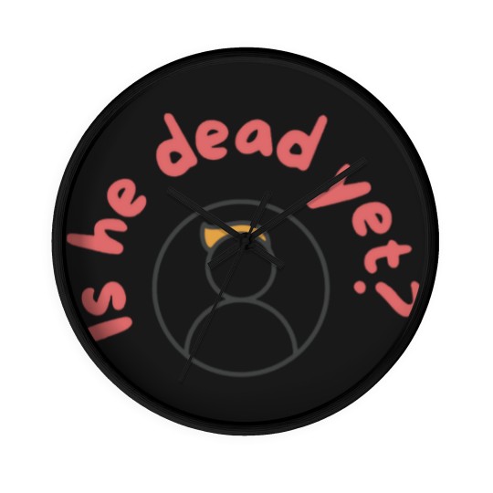 Discover Is He Dead Yet Wall Clocks, Anti Trump Wall Clocks, Not My President Wall Clocks
