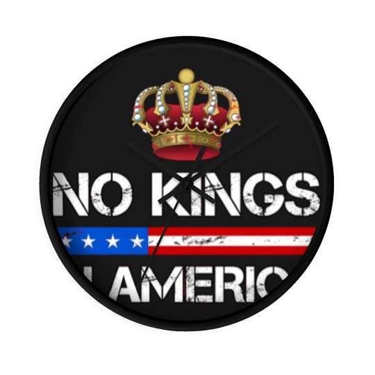 Discover No Kings In America Wall Clocks, Protest Wall Clocks, Political Wall Clocks, Anti-Trump Wall Clocks
