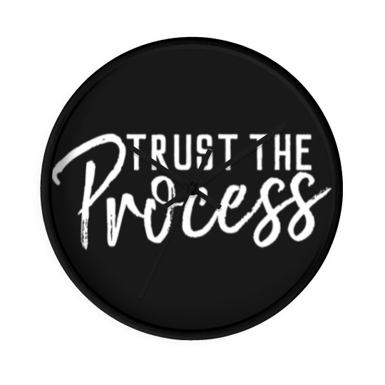Discover Trust the Process Dark Wall Clocks