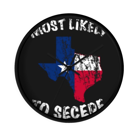 Discover Most likely to secede Texas State Flag Wall Clocks
