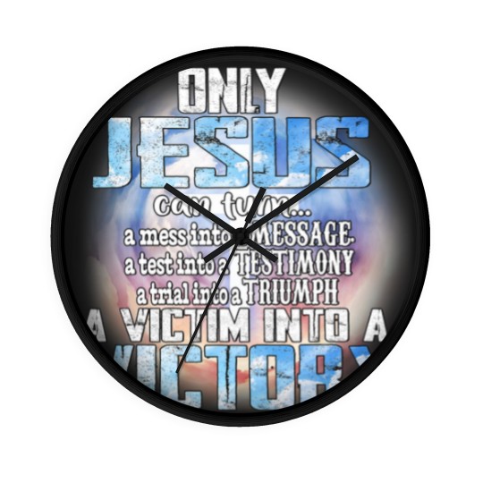 Discover Christian Only Jesus Can Turn A Mess Into A Message A Test Into A Christ Wall Clocks