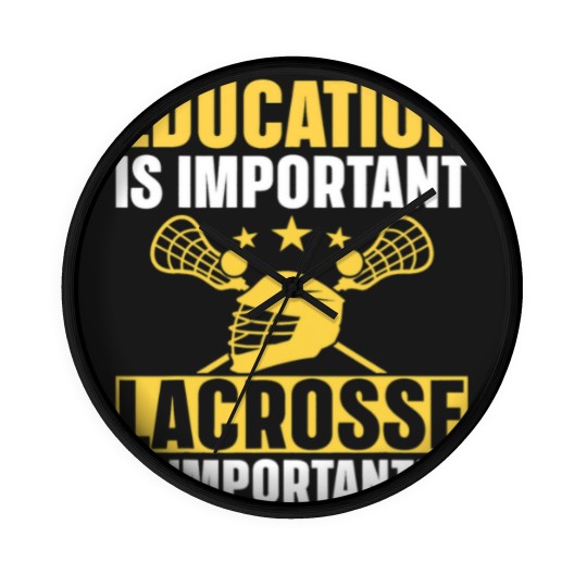 Discover Lacrosse Gift Education Is Important Lacrosse Is Importanter Lacrosse Wall Clocks