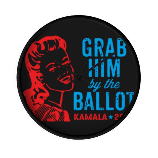 Discover Grab Him By The Ballot Kamala 2024 Funny Harris Election Wall Clocks