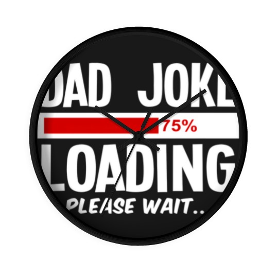 Discover dad joke loading Wall Clocks
