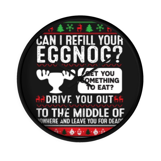 Discover Can I Refill Your Eggnog Family Christmas-Vacation Wall Clocks