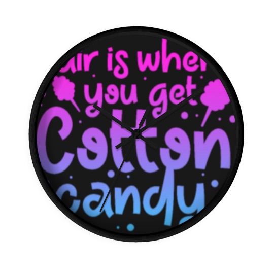 Discover Fair Is Where You Get Cotton Candy Wall Clocks