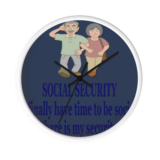 Discover SOCIAL SECURITY. I finally have time to be ... Wall Clocks