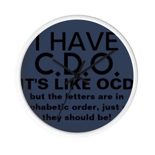 Discover I Have CDO OCD Humor Wall Clocks