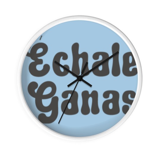 Discover Echale Ganas Wall Clocks Latina Wall Clocks Latina Owned Latina Power Wall Clocks ation