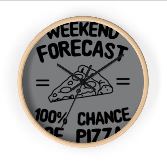 Discover Weekend Forecast 100% Chance of Pizza Wall Clocks