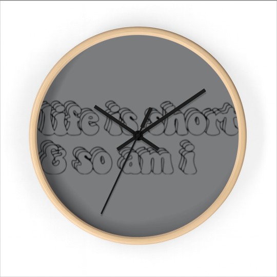 Discover Life Is Short Wall Clocks