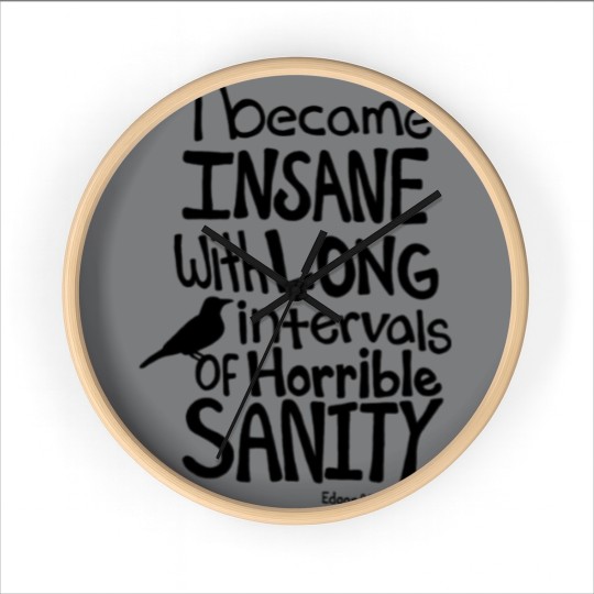 Discover "I Became Insane..." Quote by Edgar Allan Poe Wall Clocks