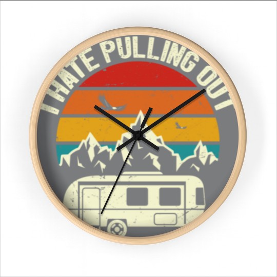 Discover Retro Vintage Mountains I Hate Pulling Out Funny Camping Wall Clocks
