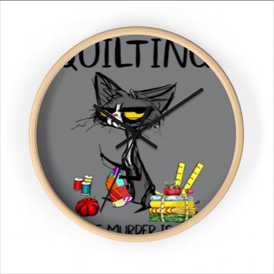Discover Quilting Because Murder Is Wrong Cat Wall Clocks