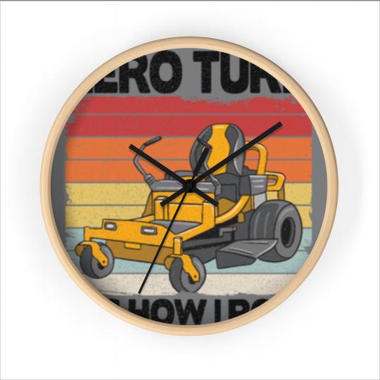 Discover Zero Turn It's How I Roll Funny Gardening Lawn Wall Clocks