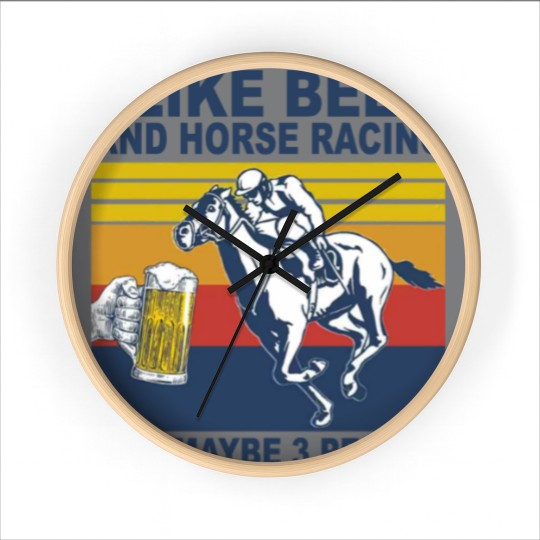 Discover Horse Racing Like Beer And Maybe 3 People Vintage Horse Lovers - I Like Beer And Maybe 3 People Funny - Wall Clocks