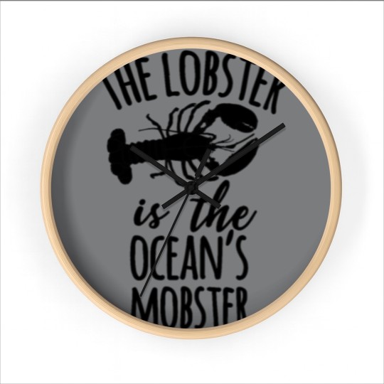 Discover The lobster is the ocean's mobster Wall Clocks