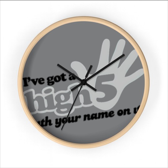 Discover I ve Got A High Five With Your Name On It Wall Clocks