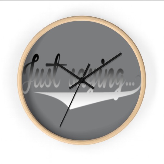 Discover Just Saying Wall Clocks