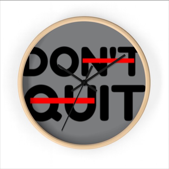 Discover DON T QUIT DO IT Wall Clocks