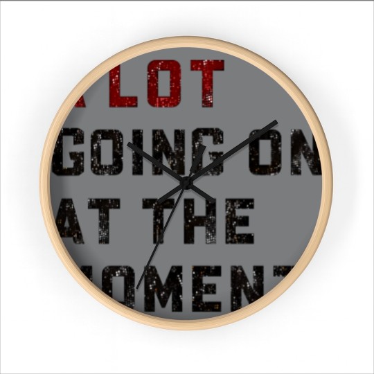 Discover A Lot Going On At The Moment Wall Clocks, Not a Lot Wall Clocks, Concert Wall Clocks