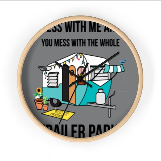 Discover Mess with me Sunnyvale Trailer Park art gift for fans movie Wall Clocks
