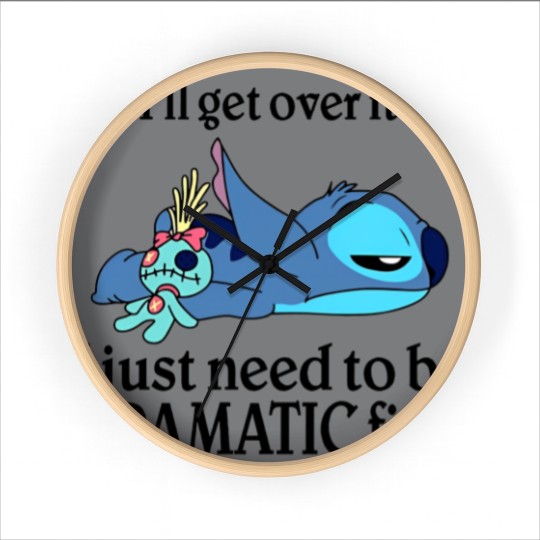 Discover I'Ll Get Over It I Just Need To Be Dramatic First Wall Clocks