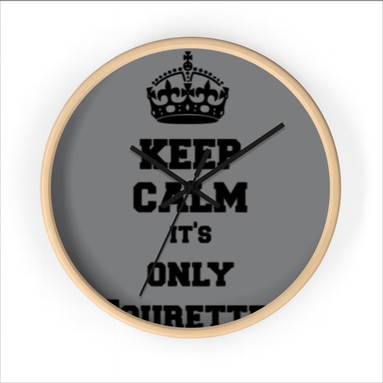 Discover Keep calm it's only Tourettes Wall Clocks
