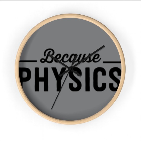 Discover Because Physics Wall Clocks