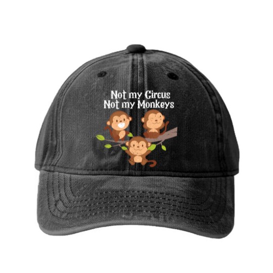 Discover Not My Circus Not My Monkeys Washed Denim Baseball Caps