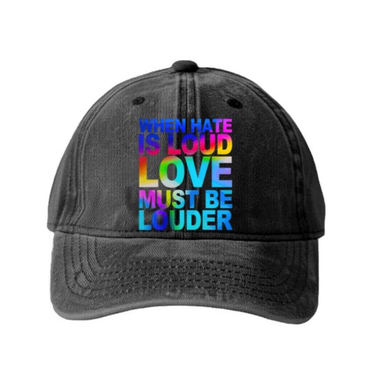 Discover When Hate Is Loud Love Must Be Louder Washed Denim Baseball Caps